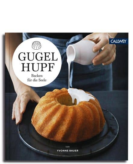 Gugelhupf: Backen für die Seele